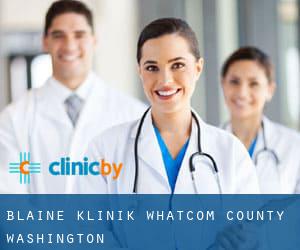 Blaine klinik (Whatcom County, Washington)