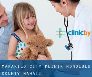 Makakilo City klinik (Honolulu County, Hawaii) Makakilo City klinik (Honolulu County, Hawaii)