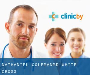 Nathaniel Coleman,MD (White Cross)