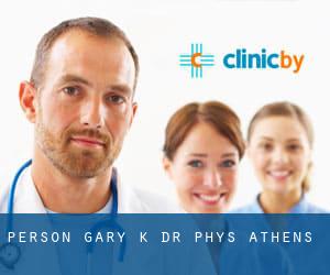 Person Gary K Dr Phys (Athens)