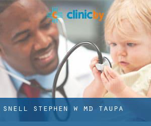 Snell Stephen W MD (Taupa)