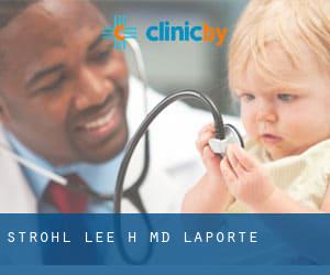 Strohl Lee H MD (LaPorte)